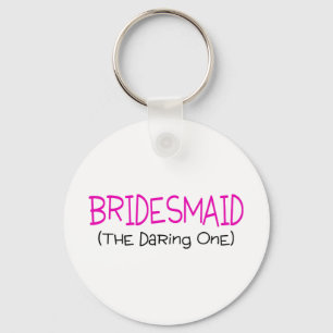 Bridesmaid The Daring One Keychain