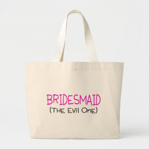 Bridesmaid The Evil One Large Tote Bag