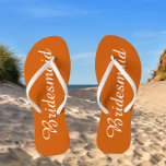 Bridesmaid Trendy Burnt Orange Colour Flip Flops<br><div class="desc">Gift your wedding bridesmaids with these stylish bridesmaid flip flops that are a trendy,  burnt orange colour along with white,  stylized script to complement your similar wedding colour scheme. Select foot size along with other options. You may customize your flip flops to change colour to your desire.</div>