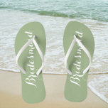 Bridesmaid Trendy Sage Green Colour Flip Flops<br><div class="desc">Gift your wedding bridesmaids with these stylish bridesmaid flip flops that are trendy,  sage green colour along with white,  stylized script to complement your similar wedding colour scheme. Select foot size along with other options. You may customize your flip flops to change colour to your desire.</div>