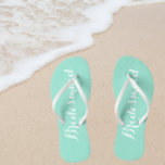 Bridesmaid Trendy Seafoam Colour Flip Flops<br><div class="desc">Gift your wedding bridesmaids with these stylish bridesmaid flip flops that are a trendy seafoam colour along with white,  stylized script to complement your similar wedding colour scheme. Select foot size along with other options. You may customize your flip flops to change colour to your desire.</div>