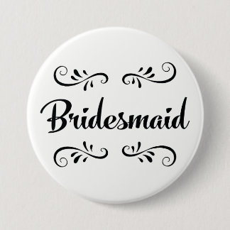 Bridesmaid Wedding Rehearsal Dinner 3 Inch Round Button