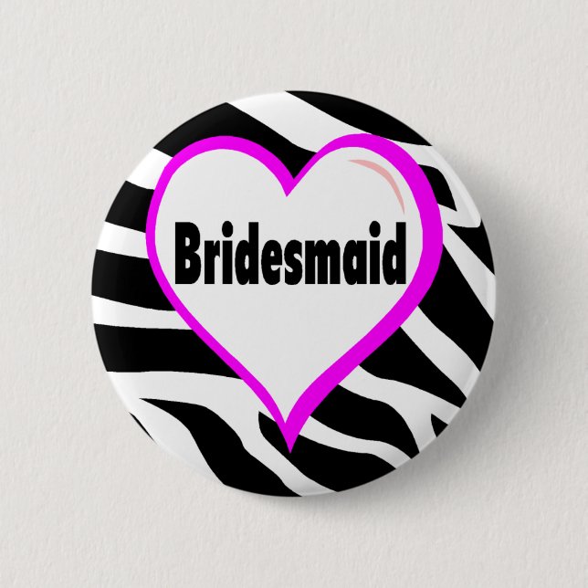 Bridesmaid (Zebra Stripes) 2 Inch Round Button (Front)