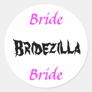 Bridezilla Bride Classic Round Sticker