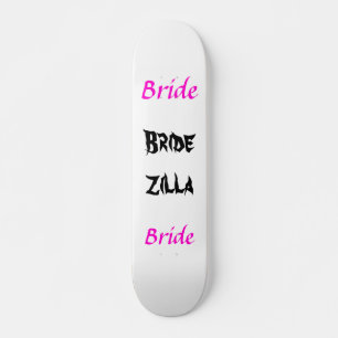 Bridezilla Bride Skateboard