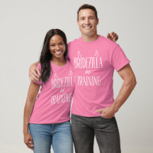 Bridezilla in TRAINING | Name of Bride on the back
