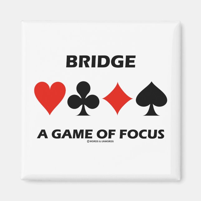 Bridge A Game Of Focus Duplicate Bridge Humour Magnet (Front)