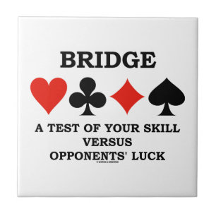 Bridge A Test Of Your Skill Versus Opponents' Luck Tile