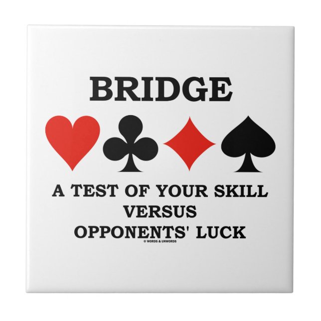 Bridge A Test Of Your Skill Versus Opponents' Luck Tile (Front)