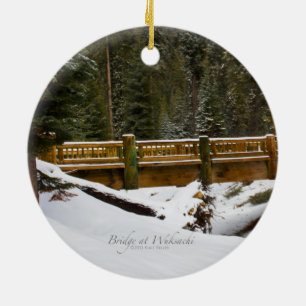 Bridge at Wuksachi Ceramic Ornament