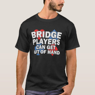 Bridge Card Game Bridge Lover Bridge Sport Bridge  T-Shirt