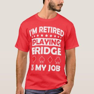 bridge card game funny bridge player gift T-Shirt