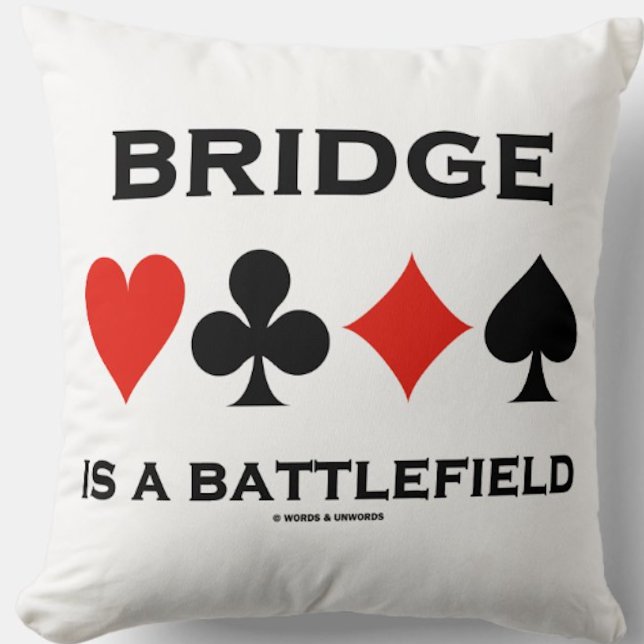 Bridge Is A Battlefield Four Card Suits Throw Pillow (Throw pillow for any bridge player who knows that "Bridge Is A Battlefield")
