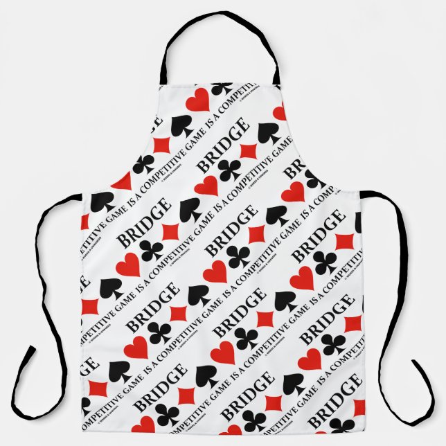 Bridge Is A Competitive Game Four Card Suits Apron (Front)