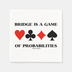 Bridge Is A Game Of Probabilities Card Suits Napkin