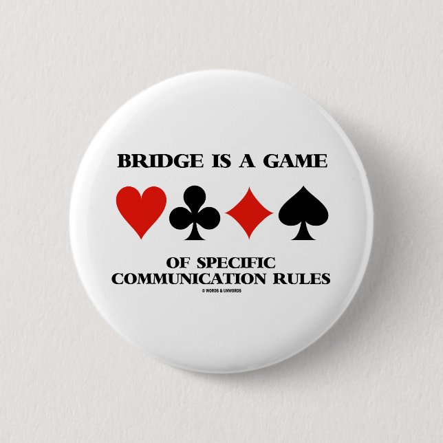 Bridge Is A Game Of Specific Communication Rules 2 Inch Round Button (Front)