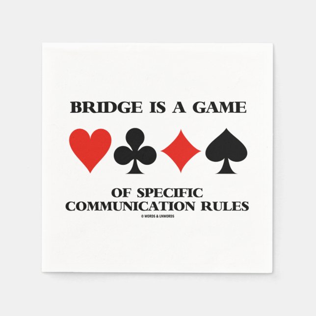 Bridge Is A Game Of Specific Communication Rules Napkin (Front)