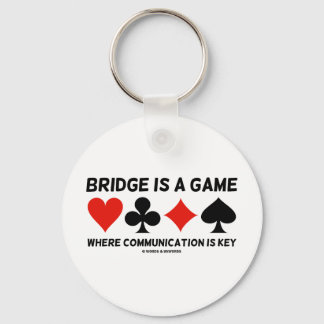 Bridge Is A Game Where Communication Is Key Keychain