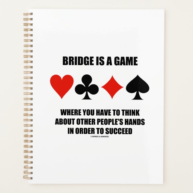 Bridge Is A Game Where Think Other People's Hands Planner (Front)