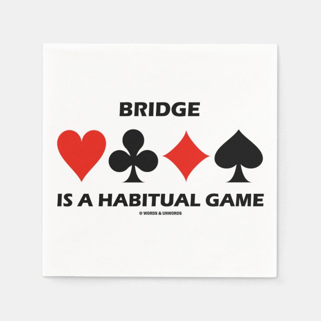 Bridge Is A Habitual Game Four Card Suits Napkin (Front)