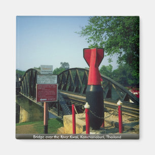 Bridge over the River Kwai, Kanchanaburi, Thailand Magnet