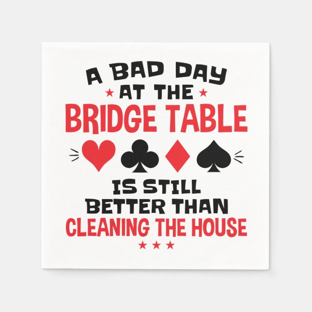 Bridge Player Funny Quote Bad Day At Bridge Table Napkin (Front)