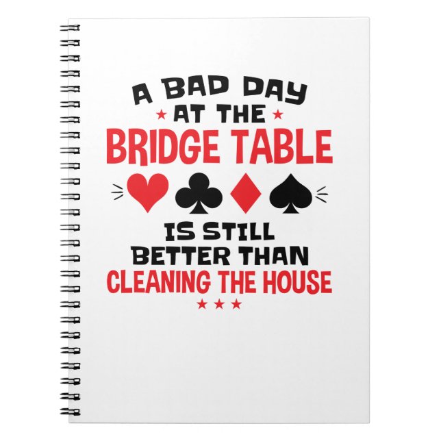 Bridge Player Funny Quote Bad Day At Bridge Table Notebook (Front)
