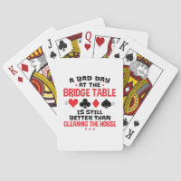 Bridge Player Funny Quote Bad Day At Bridge Table