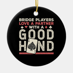 Bridge Player Joke Partner Good Hand Ceramic Ornament