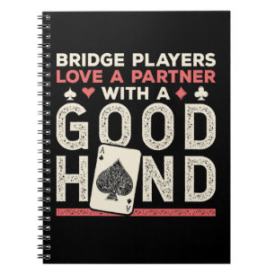 Bridge Player Joke Partner Good Hand Notebook
