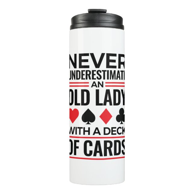 Bridge Player Never Underestimate Old Lady Cards Thermal Tumbler (Front)