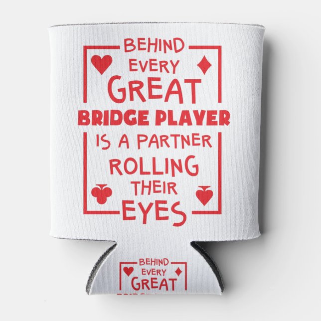 Bridge Player Partner Rolling Their Eyes Funny Can Cooler (Front)