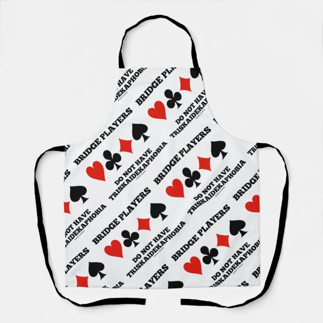 Bridge Players Do Not Have Triskaidekaphobia Apron (Front)