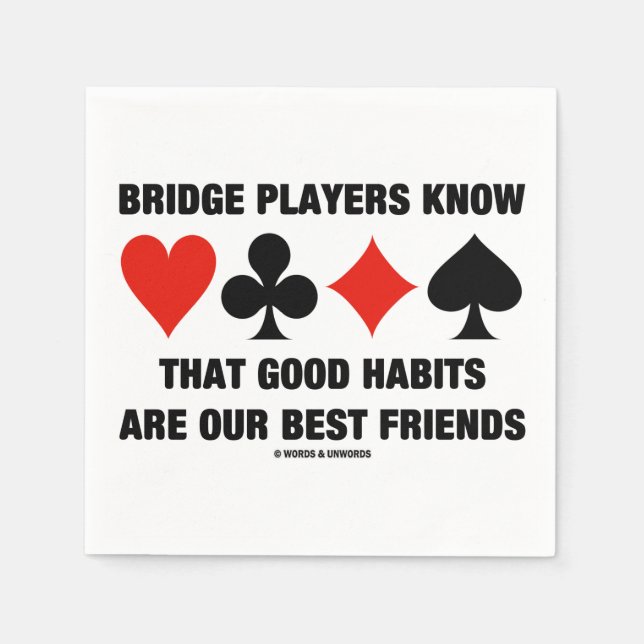 Bridge Players Know Good Habits Best Friends Napkin (Front)
