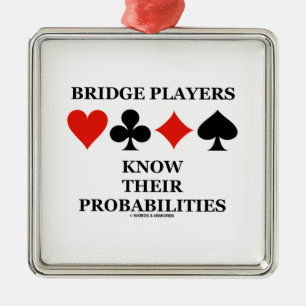 Bridge Players Know Their Probabilities Card Suits Metal Ornament