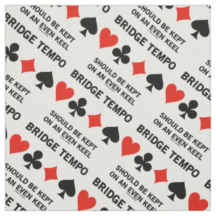 Bridge Tempo Should Be Kept On An Even Keel Fabric