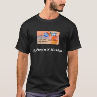 bridgecard, Big Pimp'n N Michigan - Customized T-Shirt