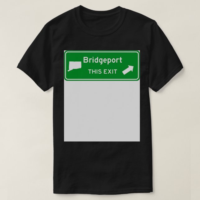 Bridgeport Connecticut Highway Exit Sign TShirt (Design Front)