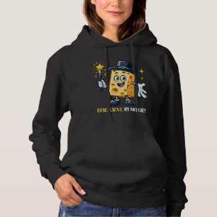 Brie-Lieve in Magic Cheese Character Pun Magician Hoodie