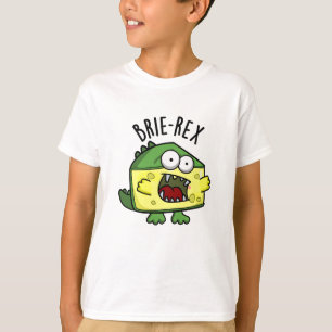 Brie-rex Funny Cheese Pun  T-Shirt