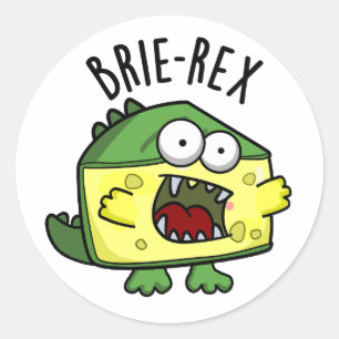 Brie-rex Funny Cheese TRex Pun Classic Round Sticker