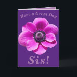 Bright and Bold Floral Birthday Card for Sister<br><div class="desc">Birthday card for Sis featuring a big bold anemone flower.  Text can easily be personalized if you wish.</div>
