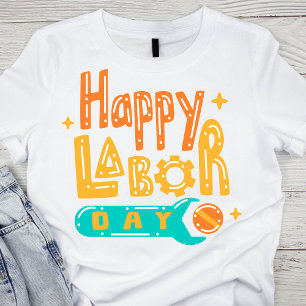Bright and Cheerful Happy Labour Day T-Shirt
