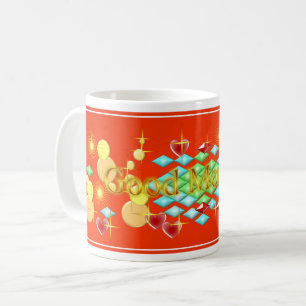 Bright, Cheerful and Happy Day Good Morning Coffee Mug