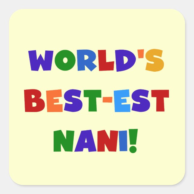 Bright Colours Best-est Nani T-shirts and Gifts Square Sticker (Front)