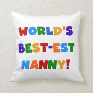 Bright Colours World's Best-est Nanny Gifts Throw Pillow
