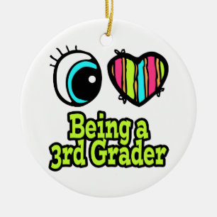 Bright Eye Heart I Love Being a 3rd Grader Ceramic Ornament
