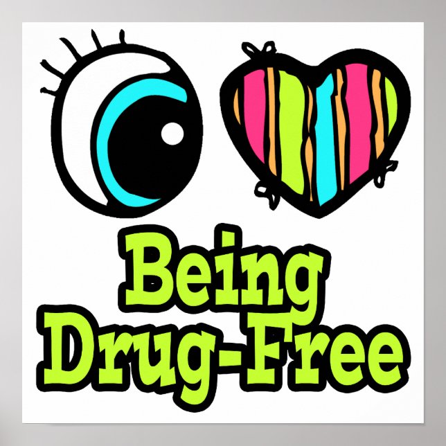Bright Eye Heart I Love Being Drug-Free Poster (Front)