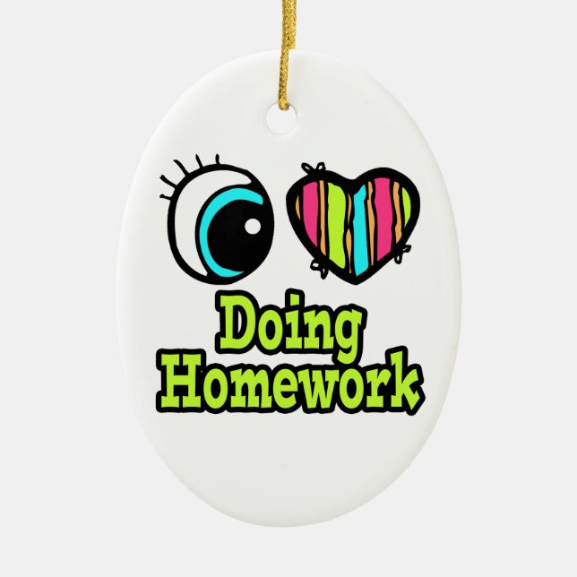 Bright Eye Heart I Love Doing Homework Ceramic Ornament (Front)