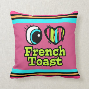 Bright Eye Heart I Love French Toast Throw Pillow